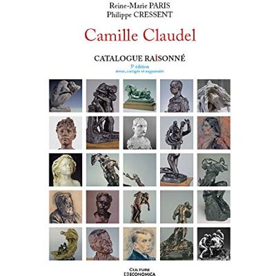 Reine-Marie Paris Camille Claudel : Catalogue Raisonné - Publicité Reine-Marie Paris Camille Claudel : Catalogue Raisonné - Publicité