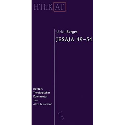 Ulrich Berges Herders Theologischer Kommentar Zum Alten Testament: Jesaja 49-54 - Publicité Ulrich Berges Herders Theologischer Kommentar Zum Alten Testament: Jesaja 49-54 - Publicité
