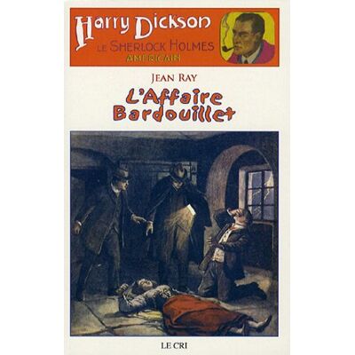 Jean Ray Harry Dickson : Le Sherlock Holmes Américain. Vol. 3. L'Affaire Bardouillet. Le Portrait De Mr Rigott. Le Cas De Maud Wantey - Publicité Jean Ray Harry Dickson : Le Sherlock Holmes Américain. Vol. 3. L'Affaire Bardouillet. Le Portrait De Mr Rigott. Le Cas De Maud Wantey - Publicité