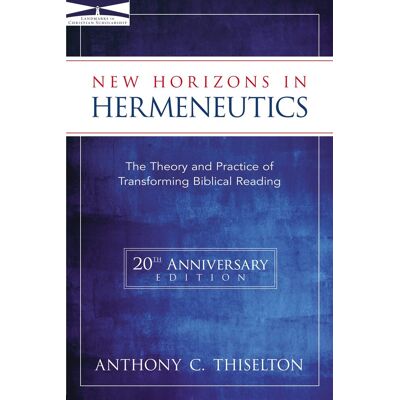 Thiselton, Anthony C New Horizons In Hermeneutics: The Theory And Practice Of Transforming Biblical Reading - Publicité Thiselton, Anthony C New Horizons In Hermeneutics: The Theory And Practice Of Transforming Biblical Reading - Publicité