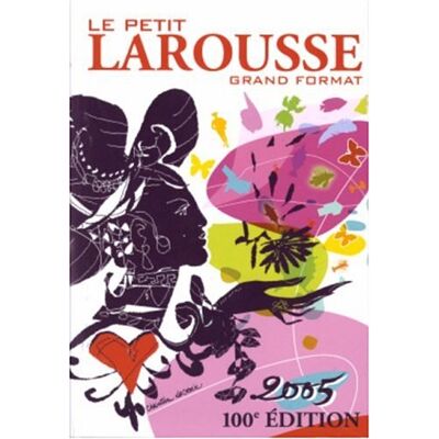 Le Petit Larousse Grand Format 2005 : 1905-2005, 100e Édition - Publicité Le Petit Larousse Grand Format 2005 : 1905-2005, 100e Édition - Publicité