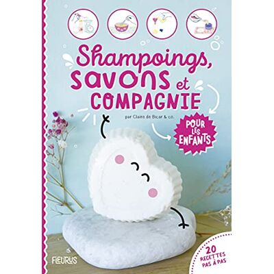 Claire de Bicar & co Shampoings, Savons Et Compagnie Pour Les Enfants : 20 Recettes Pas-À-Pas - Publicité Claire de Bicar & co Shampoings, Savons Et Compagnie Pour Les Enfants : 20 Recettes Pas-À-Pas - Publicité