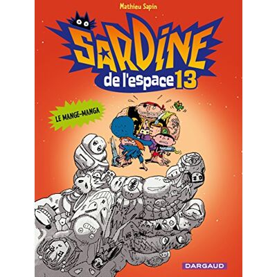 Mathieu Sapin Sardine De L'Espace. Vol. 13. Le Mange-Manga - Publicité Mathieu Sapin Sardine De L'Espace. Vol. 13. Le Mange-Manga - Publicité