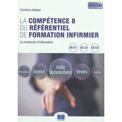 Christine Paillard La Compétence 8 Du Référentiel De Formation Infirmier : La Recherche D'Information - Publicité Christine Paillard La Compétence 8 Du Référentiel De Formation Infirmier : La Recherche D'Information - Publicité