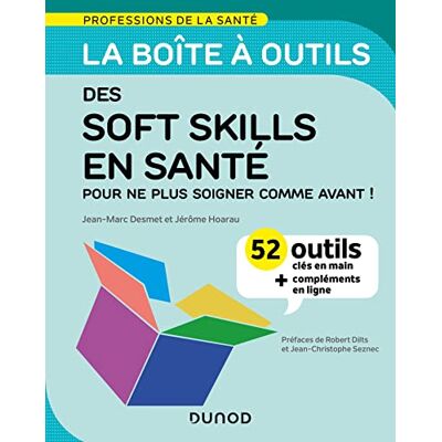 Jean-Marc Desmet La Boîte À Outils Des Soft Skills En Santé : Pour Ne Plus Soigner Comme Avant ! : 52 Outils Clés En Main + Compléments En Ligne - Publicité Jean-Marc Desmet La Boîte À Outils Des Soft Skills En Santé : Pour Ne Plus Soigner Comme Avant ! : 52 Outils Clés En Main + Compléments En Ligne - Publicité