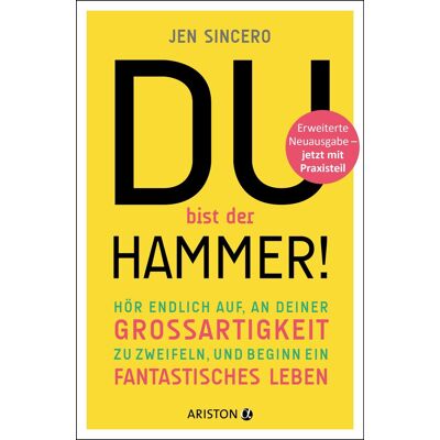 Jen Sincero Du Bist Der Hammer!: Hör Endlich Auf, An Deiner Großartigkeit Zu Zweifeln, Und Beginn Ein Fantastisches Leben - Aktualisierte Und Erweiterte Neuausgabe - Publicité Jen Sincero Du Bist Der Hammer!: Hör Endlich Auf, An Deiner Großartigkeit Zu Zweifeln, Und Beginn Ein Fantastisches Leben - Aktualisierte Und Erweiterte Neuausgabe - Publicité