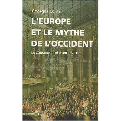 Georges Corm L'Europe Et Le Mythe De L'Occident : La Construction D'Une Histoire - Publicité Georges Corm L'Europe Et Le Mythe De L'Occident : La Construction D'Une Histoire - Publicité