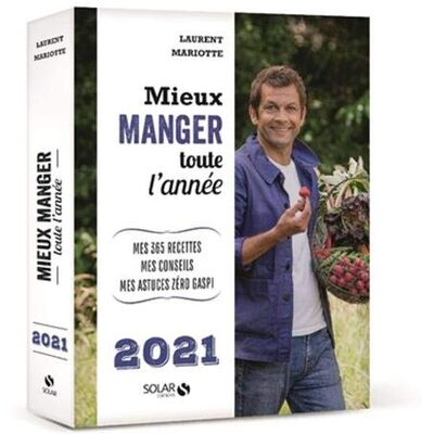 Collectif Mieux Manger Toute L'Année, 2021 : Mes 365 Recettes, Mes Conseils, Mes Astuces Zéro Gaspi - Publicité Collectif Mieux Manger Toute L'Année, 2021 : Mes 365 Recettes, Mes Conseils, Mes Astuces Zéro Gaspi - Publicité