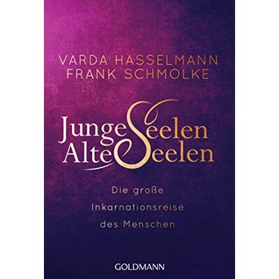 Frank Schmolke Junge Seelen - Alte Seelen: Die Große Inkarnationsreise Des Menschen - Publicité Frank Schmolke Junge Seelen - Alte Seelen: Die Große Inkarnationsreise Des Menschen - Publicité