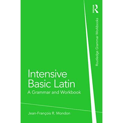 Jean-François Mondon Intensive Basic Latin: A Grammar And Workbook (Grammar Workbooks) - Publicité Jean-François Mondon Intensive Basic Latin: A Grammar And Workbook (Grammar Workbooks) - Publicité