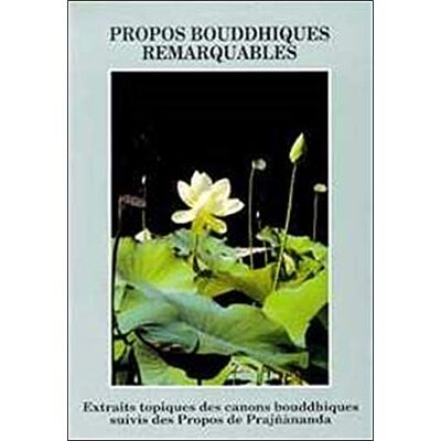 Propos Bouddhiques Remarquables : Extraits Topiques Des Canons Bouddhiques Suivis Des Propos De Prajnananda - Publicité Propos Bouddhiques Remarquables : Extraits Topiques Des Canons Bouddhiques Suivis Des Propos De Prajnananda - Publicité