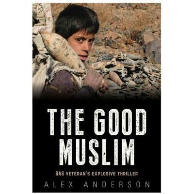 Alex Anderson The Good Muslim: Sas Veteran'S Explosive Thriller - Publicité Alex Anderson The Good Muslim: Sas Veteran'S Explosive Thriller - Publicité