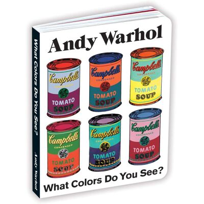 Andy Warhol What Colors Do You See? Board Book: Mudpuppy - Publicité Andy Warhol What Colors Do You See? Board Book: Mudpuppy - Publicité