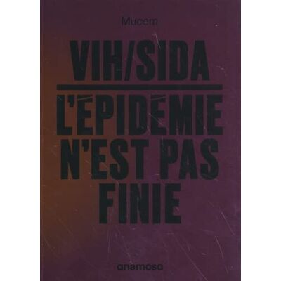 Collectif Vih-Sida : L'Épidémie N'Est Pas Finie - Publicité Collectif Vih-Sida : L'Épidémie N'Est Pas Finie - Publicité
