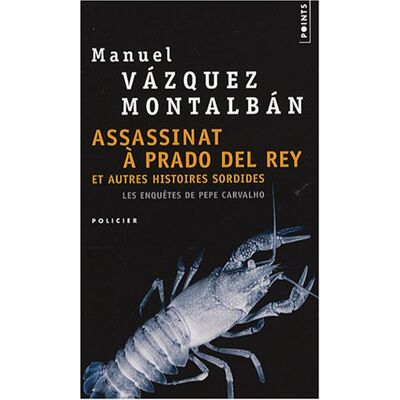 Manuel Vzquez Les Enquêtes De Pepe Carvalho. Assassinat À Prado Del Rey : Et Autres Histoires Sordides - Publicité Manuel Vzquez Les Enquêtes De Pepe Carvalho. Assassinat À Prado Del Rey : Et Autres Histoires Sordides - Publicité