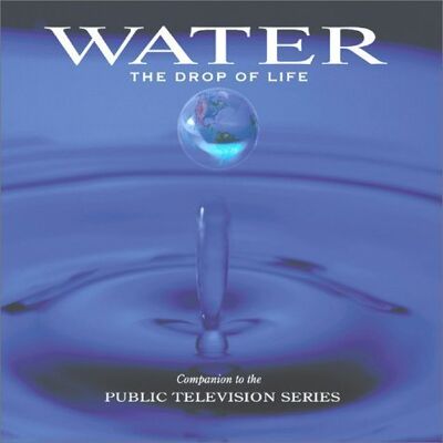 Peter Swanson Water: The Drop Of Life (Companion To The Public Television Series) - Publicité Peter Swanson Water: The Drop Of Life (Companion To The Public Television Series) - Publicité