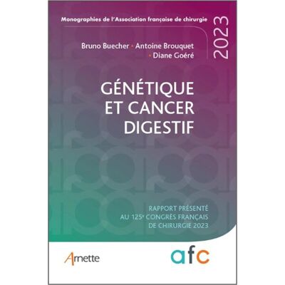 Génétique Et Cancer Digestif : Rapport Présenté Au 125e Congrès Français De Chirurgie, 2023 - Publicité Génétique Et Cancer Digestif : Rapport Présenté Au 125e Congrès Français De Chirurgie, 2023 - Publicité