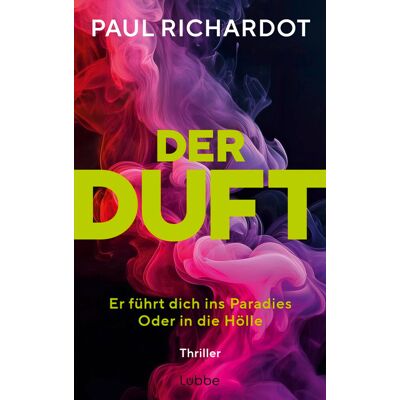 Paul Richardot Der Duft. Er Führt Dich Ins Paradies. Oder In Die Hölle: Thriller. Das Aufsehenerregende Spannungsdebüt Aus Frankreich. »ein Mitreißender Thriller, Der Alle Sinne Anspricht.« Harper’s Bazaar - Publicité Paul Richardot Der Duft. Er Führt Dich Ins Paradies. Oder In Die Hölle: Thriller. Das Aufsehenerregende Spannungsdebüt Aus Frankreich. »ein Mitreißender Thriller, Der Alle Sinne Anspricht.« Harper’s Bazaar - Publicité