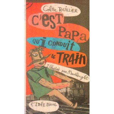 Colette Touillier C'Est Papa Qui Conduit Le Train - Publicité Colette Touillier C'Est Papa Qui Conduit Le Train - Publicité