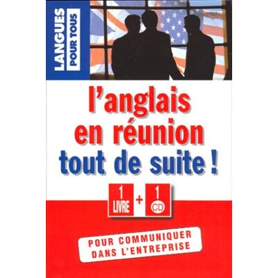 Collectif L'Anglais En Réunion Tout De Suite ! : Pour Communiquer Dans L'Entreprise - Publicité Collectif L'Anglais En Réunion Tout De Suite ! : Pour Communiquer Dans L'Entreprise - Publicité