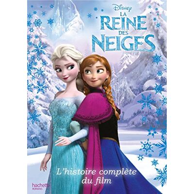 Disney La Reine Des Neiges : L'Histoire Complète Du Film - Publicité Disney La Reine Des Neiges : L'Histoire Complète Du Film - Publicité