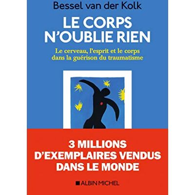 Le Corps N'Oublie Rien : Le Cerveau, L'Esprit Et Le Corps Dans La Guérison Du Traumatisme - Publicité Le Corps N'Oublie Rien : Le Cerveau, L'Esprit Et Le Corps Dans La Guérison Du Traumatisme - Publicité