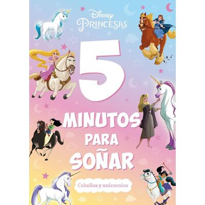 Princesas. 5 Minutos Para Soñar. Caballos Y Unicornios: Recopilatorio De Cuentos (Disney. Princesas) - Publicité Princesas. 5 Minutos Para Soñar. Caballos Y Unicornios: Recopilatorio De Cuentos (Disney. Princesas) - Publicité
