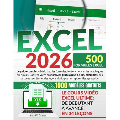 Alex W. Carver Excel: Le Guide Complet – Maîtrisez Les Formules, Les Fonctions Et Les Graphiques En 7 Jours. Boostez Votre Productivité Grâce À Plus De 200 Exemples, ... Des Leçons Vidéo Pour Un Apprentissage Rapide - Publicité Alex W. Carver Excel: Le Guide Complet – Maîtrisez Les Formules, Les Fonctions Et Les Graphiques En 7 Jours. Boostez Votre Productivité Grâce À Plus De 200 Exemples, ... Des Leçons Vidéo Pour Un Apprentissage Rapide - Publicité