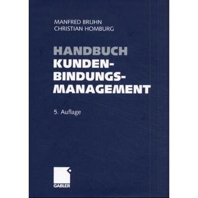 Manfred Bruhn Handbuch Kundenbindungsmanagement: Grundlagen - Konzepte - Erfahrungen - Publicité Manfred Bruhn Handbuch Kundenbindungsmanagement: Grundlagen - Konzepte - Erfahrungen - Publicité