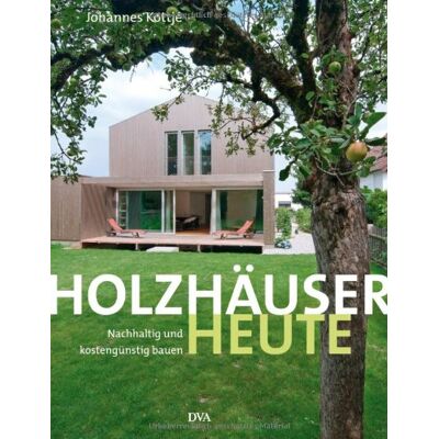 Johannes Kottjé Holzhäuser Heute: Nachhaltig Und Kostengünstig Bauen - Publicité Johannes Kottjé Holzhäuser Heute: Nachhaltig Und Kostengünstig Bauen - Publicité