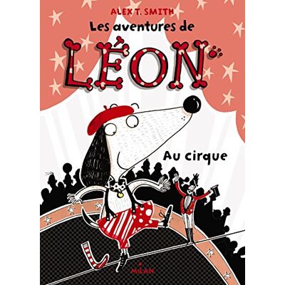 Smith, Alex T. Les Aventures De Léon. Au Cirque - Publicité Smith, Alex T. Les Aventures De Léon. Au Cirque - Publicité