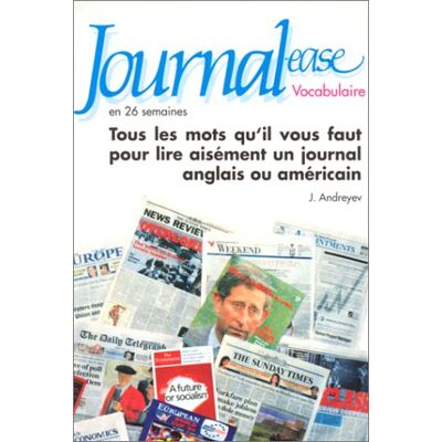 Judith Andreyev Journal-Ease En 26 Semaines : Vocabulaire, Tous Les Mots Qu'Il Vous Faut Pour Lire Aisément Un Journal Anglais Ou Américain - Publicité Judith Andreyev Journal-Ease En 26 Semaines : Vocabulaire, Tous Les Mots Qu'Il Vous Faut Pour Lire Aisément Un Journal Anglais Ou Américain - Publicité