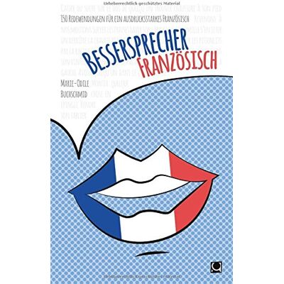Marie-Odile Buchschmid Bessersprecher Französisch: 150 Redewendungen Für Ein Ausdrucksstarkes Französisch (+ E-Book Inside) - Publicité Marie-Odile Buchschmid Bessersprecher Französisch: 150 Redewendungen Für Ein Ausdrucksstarkes Französisch (+ E-Book Inside) - Publicité