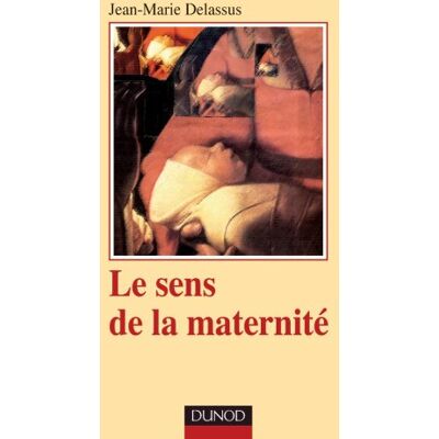 Jean-Marie Delassus Le Sens De La Maternité - Publicité Jean-Marie Delassus Le Sens De La Maternité - Publicité