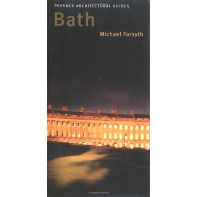 Michael Forsyth Bath: Pevsner City Guide (Buildings Of England) - Publicité Michael Forsyth Bath: Pevsner City Guide (Buildings Of England) - Publicité