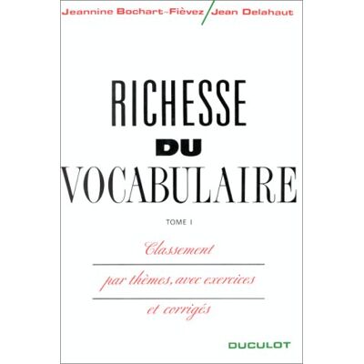 Richesse Du Vocabulaire : Classement Par Thèmes, Avec Exercices Et Corrigés. Vol. 1 - Publicité Richesse Du Vocabulaire : Classement Par Thèmes, Avec Exercices Et Corrigés. Vol. 1 - Publicité
