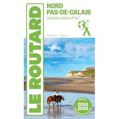 Le Routard Nord, Pas-De-Calais : Les Bons Plans Ch'Tis ! : 2024-2025 - Publicité Le Routard Nord, Pas-De-Calais : Les Bons Plans Ch'Tis ! : 2024-2025 - Publicité