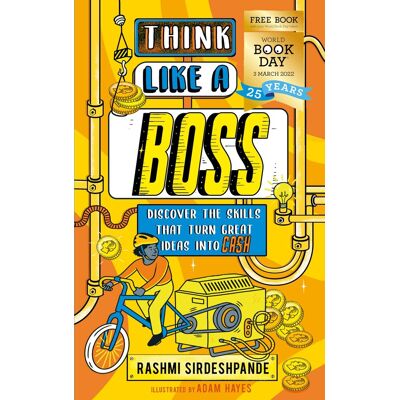 Rashmi Sirdeshpande Think Like A Boss: Discover The Skills That Turn Great Ideas Into Cash: World Book Day 2022 - Publicité Rashmi Sirdeshpande Think Like A Boss: Discover The Skills That Turn Great Ideas Into Cash: World Book Day 2022 - Publicité