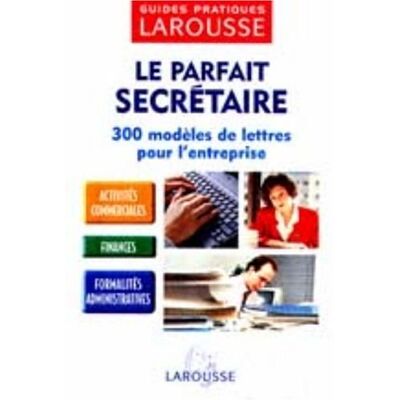 Collectif Le Parfait Secrétaire : 300 Modèles De Lettres Pour L'Entreprise - Publicité Collectif Le Parfait Secrétaire : 300 Modèles De Lettres Pour L'Entreprise - Publicité