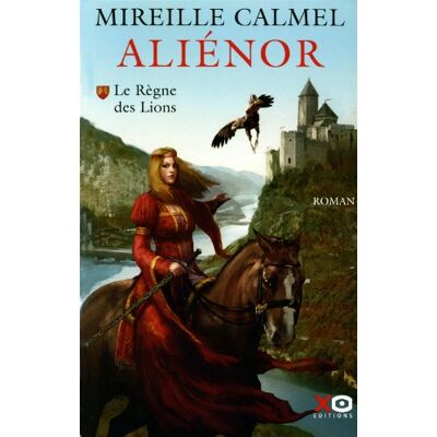 Mireille Calmel Aliénor. Vol. 1. Le Règne Des Lions - Publicité Mireille Calmel Aliénor. Vol. 1. Le Règne Des Lions - Publicité