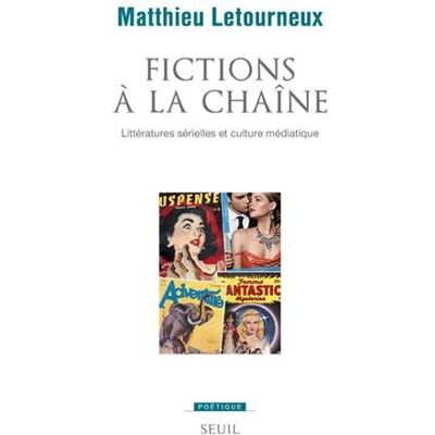 Fictions À La Chaîne : Littératures Sérielles Et Culture Médiatique - Publicité Fictions À La Chaîne : Littératures Sérielles Et Culture Médiatique - Publicité