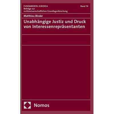 Matthieu Binder Unabhängige Justiz Und Druck Von Interessenrepräsentanten (Fundamenta Juridica: Hannoversche Beiträge Zur Rechtswissenschaftlichen Grundlagenforschung) - Publicité Matthieu Binder Unabhängige Justiz Und Druck Von Interessenrepräsentanten (Fundamenta Juridica: Hannoversche Beiträge Zur Rechtswissenschaftlichen Grundlagenforschung) - Publicité