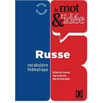 Duc-Goninaz Michel Le Mot & L'Idée : Russe : Vocabulaire Thématique - Publicité Duc-Goninaz Michel Le Mot & L'Idée : Russe : Vocabulaire Thématique - Publicité