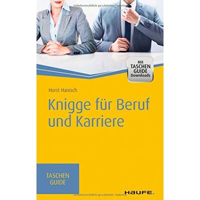 Horst Hanisch Knigge Für Beruf Und Karriere - Inkl. Arbeitshilfen Online (Haufe Taschenguide) - Publicité Horst Hanisch Knigge Für Beruf Und Karriere - Inkl. Arbeitshilfen Online (Haufe Taschenguide) - Publicité
