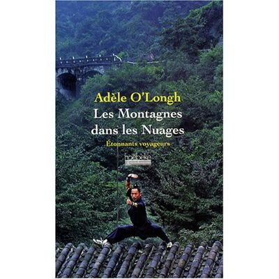 Adèle O'longh Les Montagnes Dans Les Nuages : Voyage Dans Une Chine Intérieure - Publicité Adèle O'longh Les Montagnes Dans Les Nuages : Voyage Dans Une Chine Intérieure - Publicité