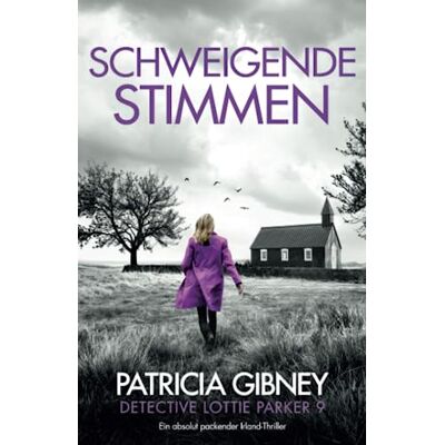 Patricia Gibney Schweigende Stimmen: Ein Absolut Packender Irland-Thriller (Detective Lottie Parker, Band 9) - Publicité Patricia Gibney Schweigende Stimmen: Ein Absolut Packender Irland-Thriller (Detective Lottie Parker, Band 9) - Publicité