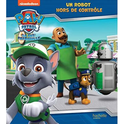 Nickelodeon La Pat' Patrouille. Un Robot Hors De Contrôle - Publicité Nickelodeon La Pat' Patrouille. Un Robot Hors De Contrôle - Publicité
