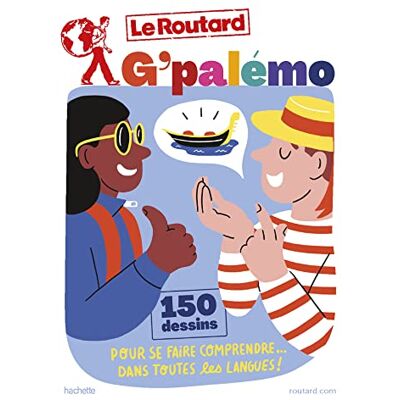 Le Routard G'Palémo : 150 Dessins Pour Se Faire Comprendre... Dans Toutes Les Langues ! - Publicité Le Routard G'Palémo : 150 Dessins Pour Se Faire Comprendre... Dans Toutes Les Langues ! - Publicité