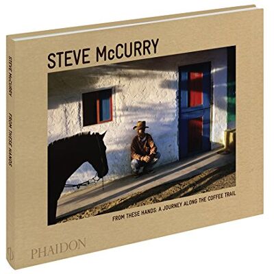 Steve McCurry From These Hands: A Journey Along The Coffee Trail - Publicité Steve McCurry From These Hands: A Journey Along The Coffee Trail - Publicité