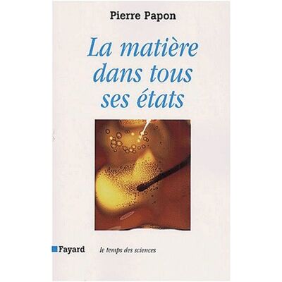 Pierre Papon La Matière Dans Tous Ses États - Publicité Pierre Papon La Matière Dans Tous Ses États - Publicité